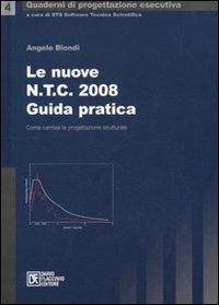 Le nuove NTC 2008. Guida pratica - Angelo Biondi - copertina