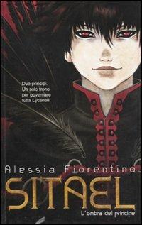 L'ombra del principe. Sitael. Vol. 2 - Alessia Fiorentino - copertina