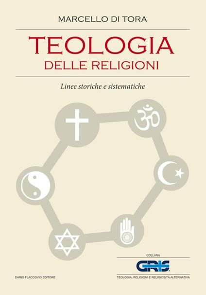 Teologia delle religioni. Linee storiche e sistematiche - Marcello Di Tora - copertina