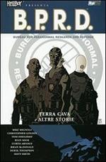 Terra cava e altre storie. Hellboy presenta B.P.R.D.. Vol. 1