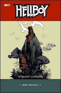 Strani luoghi. Hellboy. Vol. 6 - Mike Mignola,Cary Grazzini,Dave Stewart - copertina