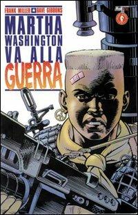 Martha Washington va in guerra - Frank Miller,Dave Gibbons - copertina