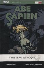 Il mistero dell'acqua. Abe Sapien. Vol. 1