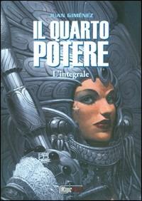 Il quarto potere. L'integrale - Juan Giménez - copertina