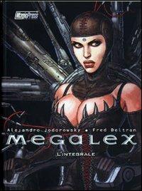Megalex. L'integrale - Alejandro Jodorowsky,Fred Beltran - copertina