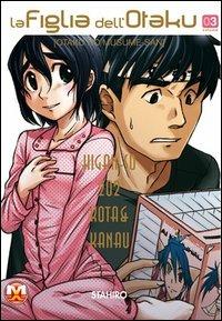 La figlia dell'Otaku. Vol. 3 - Stahiro - copertina