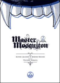 Master Mosquiton. Vol. 2 - Hiroshi Negishi,Satoru Akahori,Tsutomu Isomata - copertina