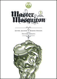 Master Mosquiton. Vol. 3 - Hiroshi Negishi,Satoru Akahori,Tsutomu Isomata - copertina