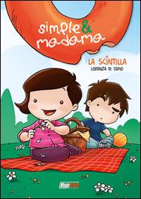 La scintilla. Simple&Madama - Lorenza Di Sepio - copertina