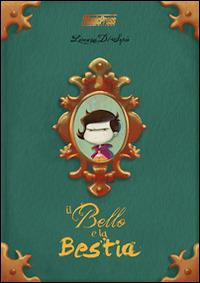 Il bello & la bestia. Simple&Madama - Lorenza Di Sepio - copertina