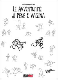 Le avventurine di Pene e Vagina - Fabrizio Biggio - copertina