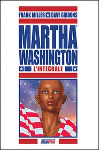 Martha Washington. L'integrale - Frank Miller - copertina