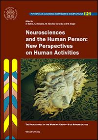 Neurosciences and the human person. New perspectives on human activities. The proceedings of the working group (10 novembre 2012) - copertina