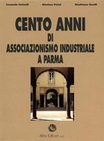 Cento anni di associazionismo industriale a Parma