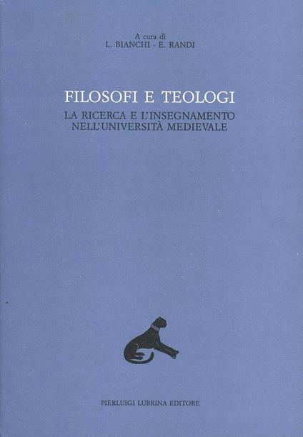 Filosofi e teologi. La ricerca e l'insegnamento nell'università medievale. Vol. 4 - copertina