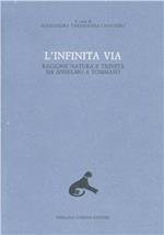 L' infinita via. Ragione, natura e Trinità da Anselmo a Tommaso. Vol. 6