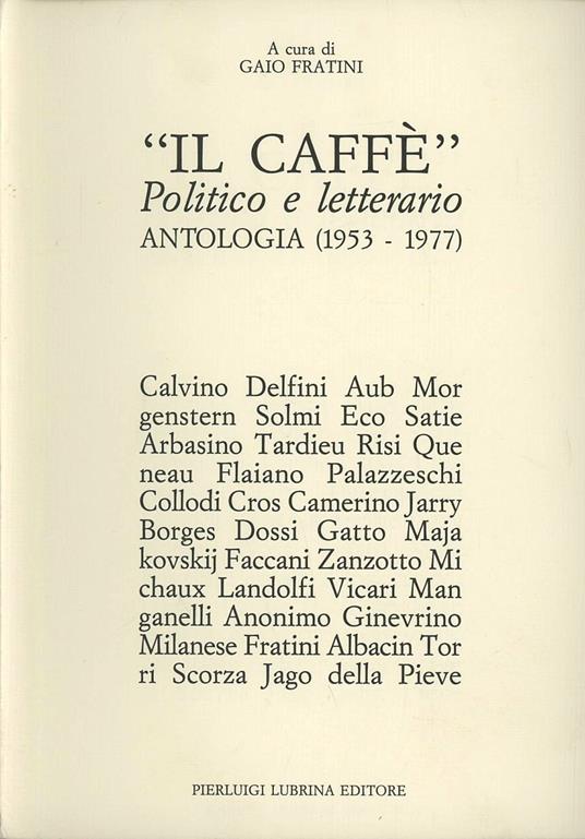 Il caffè. Politico e letterario. Antologia (1953-1977) - copertina