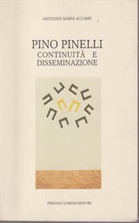 Pino Pinelli. Continuità e disseminazione