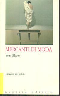 Mercanti di moda. Processo agli stilisti