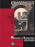 Romanico in Lombardia. Dalla conoscenza al piano-progetto. Atti dei Convegni regionali (2002-2004)