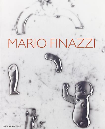 Mario Finazzi. Ediz. italiana e inglese - Italo Zannier,Mario Cresci,M. Cristina Rodeschini Galati - copertina