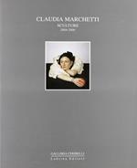 Claudia Marchetti. Sculture 2004-2006