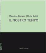 Maurizio Gavazzi, Delia Gritti. Il nostro tempo. Dipinti. Ediz. illustrata