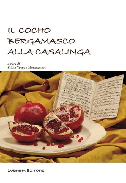 Il Cocho bergamasco alla casalinga - Silvia Tropea Montagnosi - copertina