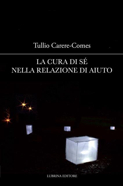La cura di sé nella relazione di aiuto - Tullio Carere-Comes - copertina