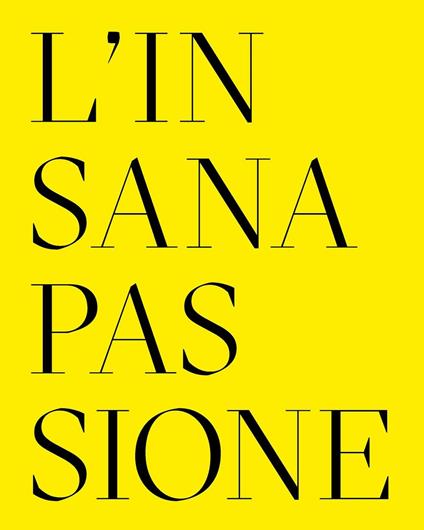 L' insana passione. Il Fondo Paolo Moretti per la satira politica. Ediz. multilingue - Paolo Moretti - copertina