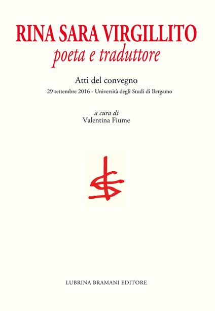 Rina Sara Virgillito. Poeta e traduttore. Atti del Convegno (Bergamo, 29 settembre 2016) - copertina