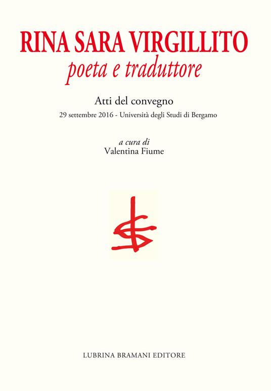 Rina Sara Virgillito. Poeta e traduttore. Atti del Convegno (Bergamo, 29 settembre 2016) - copertina