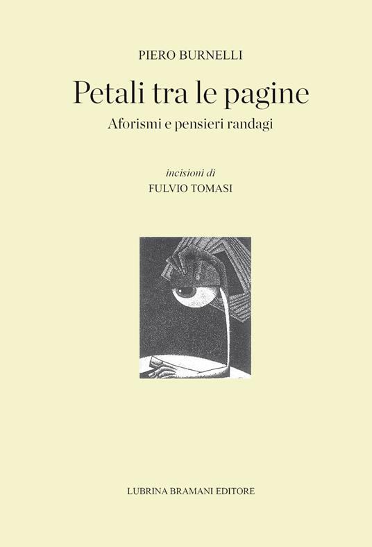 Petali tra le pagine. Aforismi e pensieri randagi - Piero Burnelli - copertina