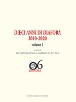 Dieci anni di Diaforà 2010-2020. Vol. 1