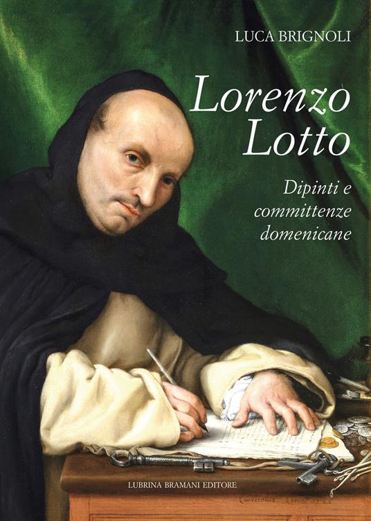 Lorenzo Lotto. Dipinti e committenze domenicane - Luca Brignoli - copertina