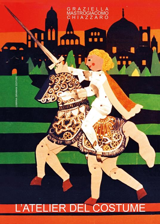 L' atelier del costume. Quaderno operativo di educazione all'immagine. Arte e costume - Graziella Mastrogiacomo Chiazzaro - copertina