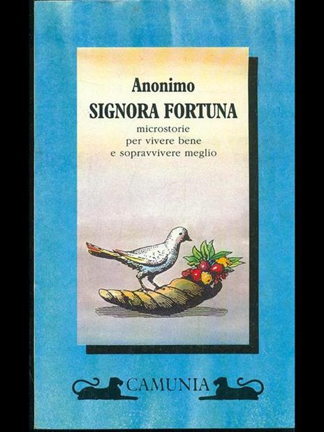 Signora fortuna. Microstorie per vivere bene e sopravvivere meglio - Anonimo - copertina