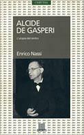 Alcide De Gasperi. L'utopia del centro