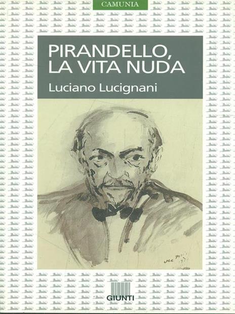 Pirandello. La vita nuda - Luciano Lucignani - copertina