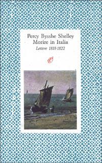 Morire in Italia - Percy Bysshe Shelley - copertina