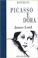 Picasso e Dora. Ricordi privati - James Lord - copertina