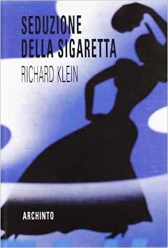 Seduzione della sigaretta - Richard Klein - copertina