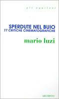 Sperdute nel buio. 77 critiche cinematografiche - Mario Luzi - copertina