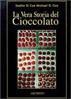 La vera storia del cioccolato - Michael D. Coe,Sophie D. Coe - copertina