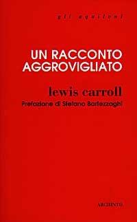 Un racconto aggrovigliato - Lewis Carroll - copertina