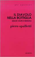 Il diavolo nella bottiglia. Molte colpe e nessuna