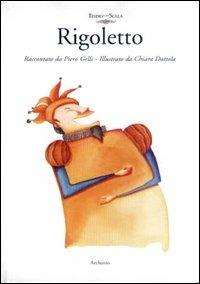 Rigoletto - Piero Gelli,Chiara Dattola - copertina