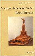 Le arti in Russia sotto Stalin-Una visita a Leningrado - Isaiah Berlin - copertina
