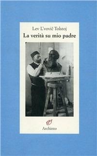 La verità su mio padre - Lev Tolstoj - copertina