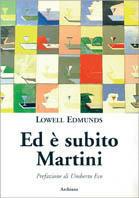 Ed è subito Martini - Lowell Edmunds - copertina